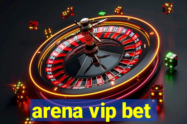 arena vip bet