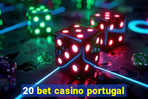 20 bet casino portugal