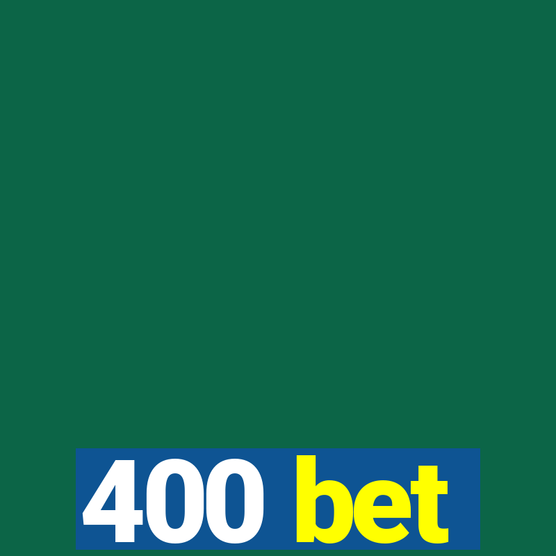 400 bet