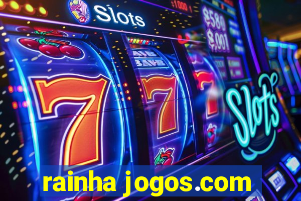 rainha jogos.com