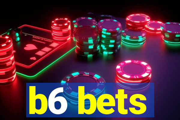 b6 bets