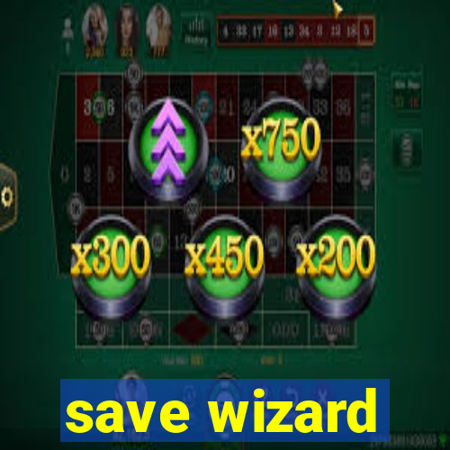 save wizard