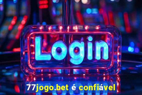 77jogo.bet é confiável