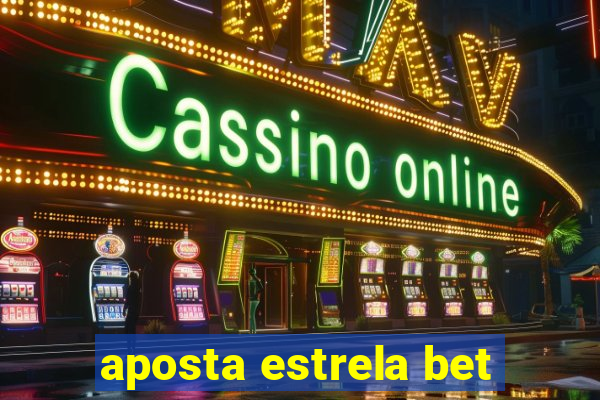 aposta estrela bet