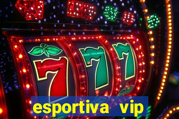 esportiva vip reclame aqui