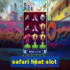 safari heat slot