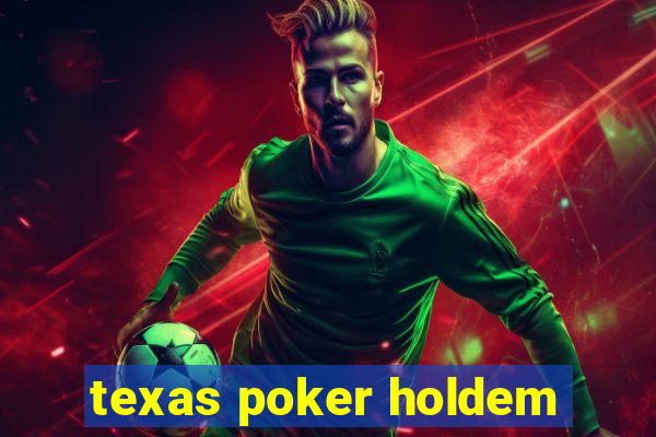 texas poker holdem