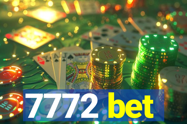 7772 bet