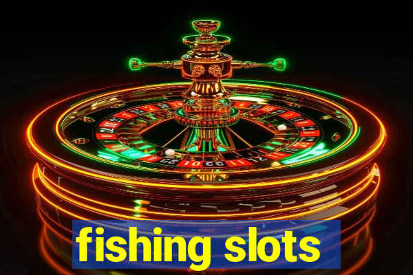 fishing slots