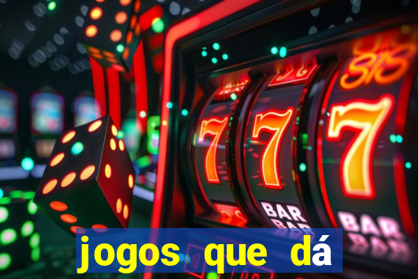 jogos que dá dinheiro sem precisar depositar