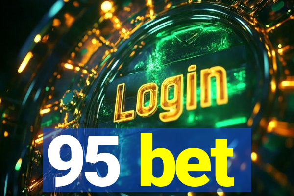 95 bet