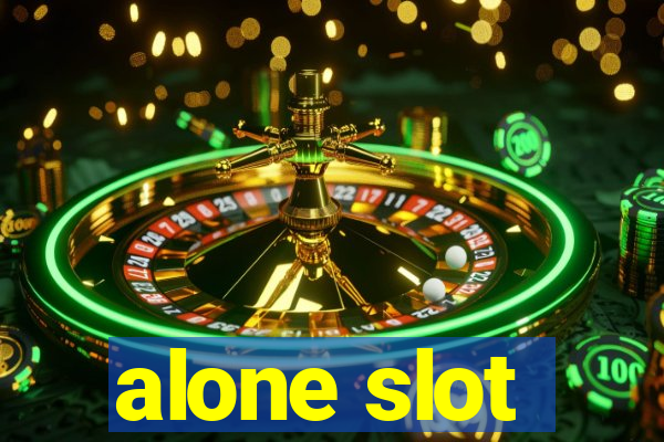 alone slot