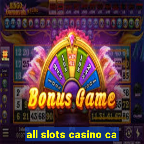 all slots casino ca