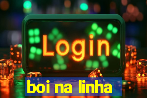 boi na linha