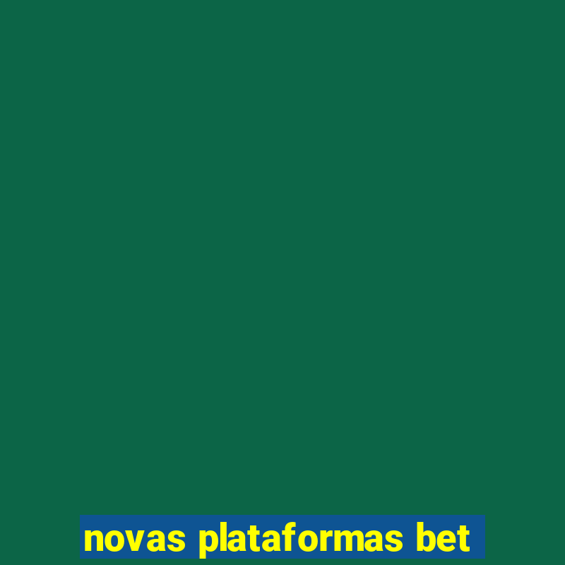 novas plataformas bet