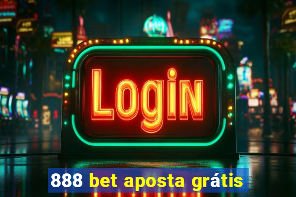 888 bet aposta grátis