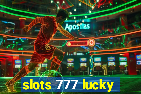 slots 777 lucky