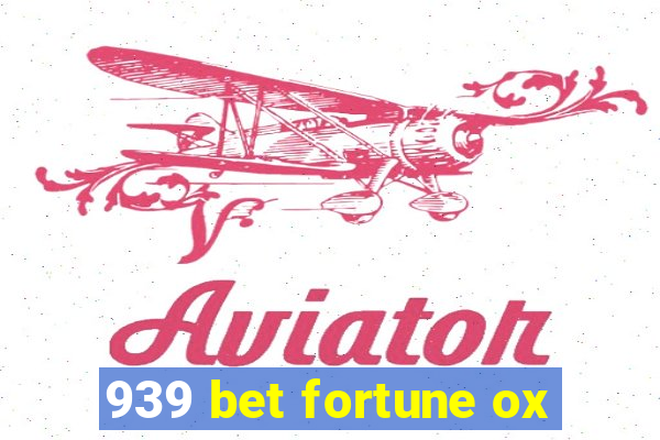 939 bet fortune ox