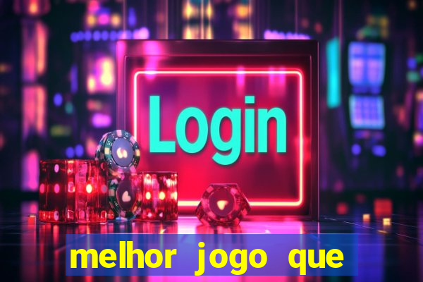 melhor jogo que dá dinheiro