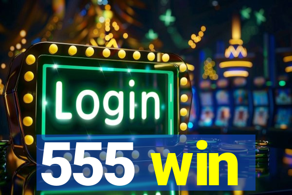 555 win