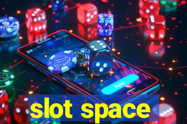 slot space