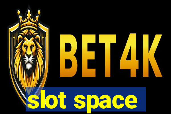 slot space