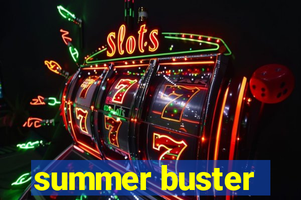 summer buster