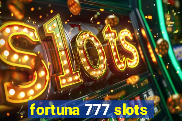 fortuna 777 slots