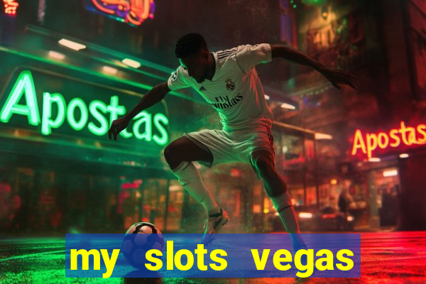 my slots vegas casino online