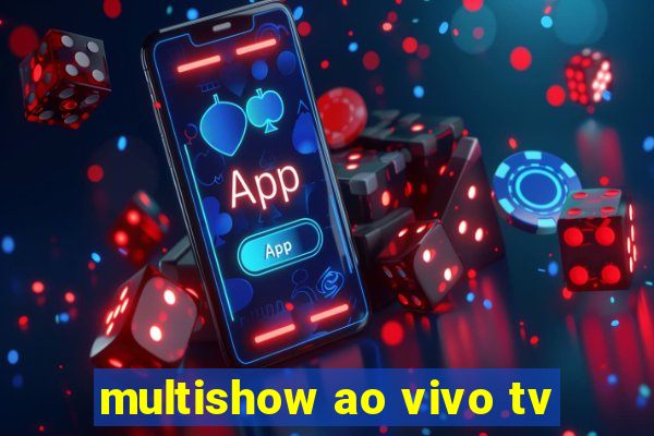 multishow ao vivo tv