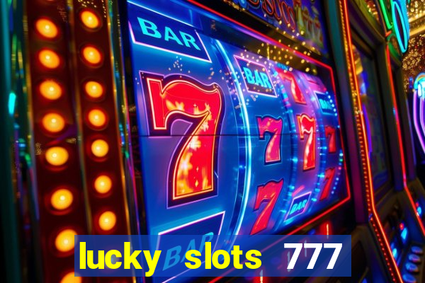 lucky slots 777 paga mesmo