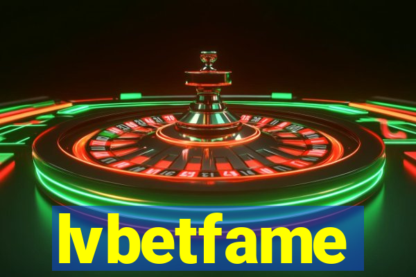 lvbetfame