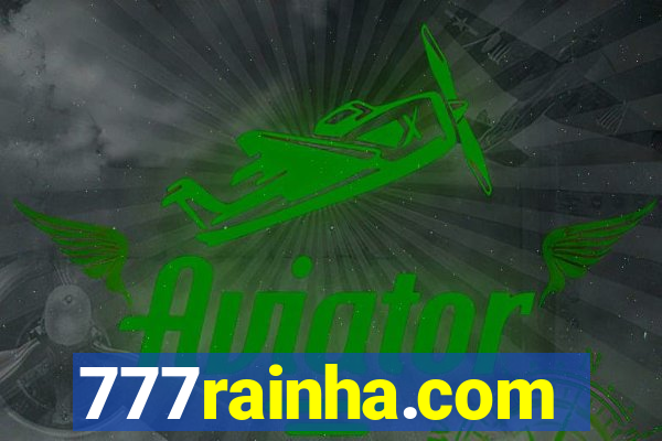 777rainha.com