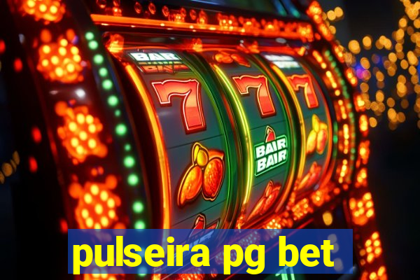 pulseira pg bet