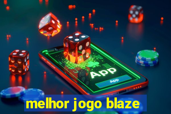 melhor jogo blaze