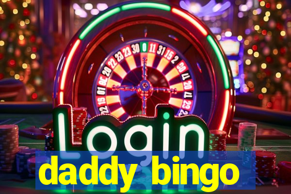 daddy bingo