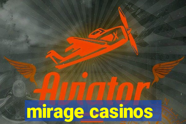 mirage casinos