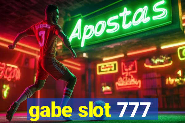 gabe slot 777