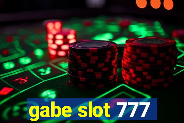 gabe slot 777