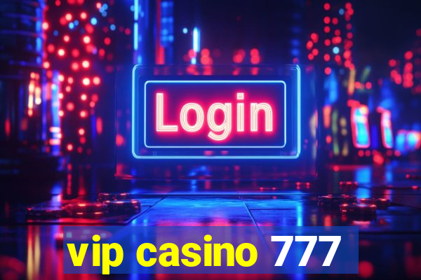 vip casino 777