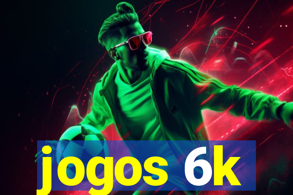 jogos 6k