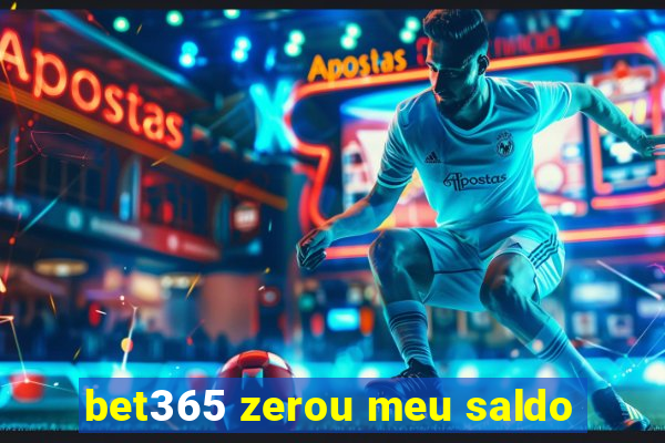 bet365 zerou meu saldo