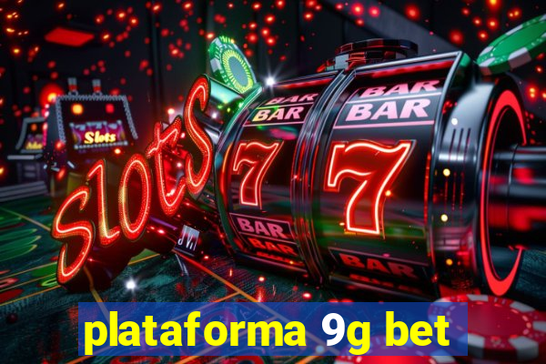 plataforma 9g bet