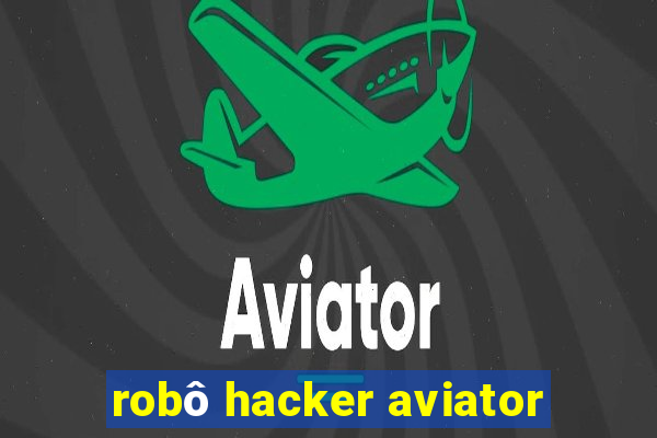 robô hacker aviator