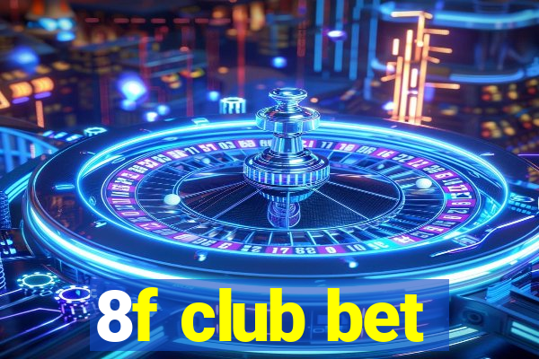 8f club bet