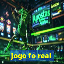 jogo fo real