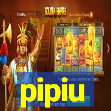 pipiu