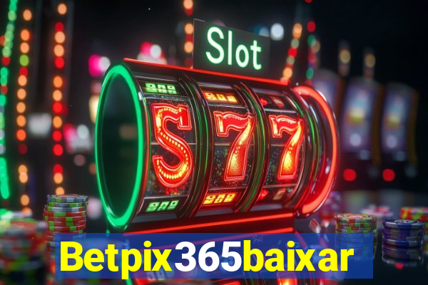 Betpix365baixar