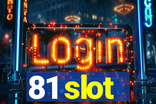 81 slot