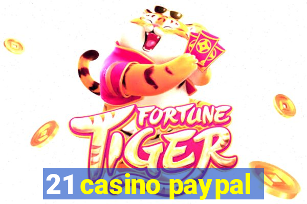 21 casino paypal